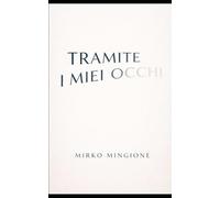 Tramite i miei occhi: 1