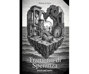 Tramonti di Speranza: poesie dall'ombra