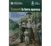 Tramonti la terra operosa. Casali, pievi, uomini e poderi. Le matrici della vita rurale in Costa d'Amalfi