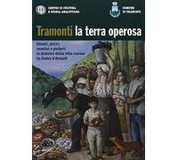 Tramonti la terra operosa. Casali, pievi, uomini e poderi. Le matrici della vita rurale in Costa d'Amalfi