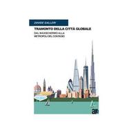 Tramonto della città globale. Dal maxischermo alla metropoli del contagio