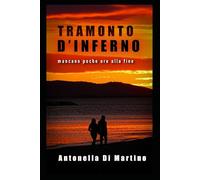 TRAMONTO D'INFERNO: mancano poche ore alla fine: 2