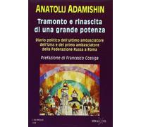 TRAMONTO E RINASCITA DI UNA GRANDE POTENZA - ADAMISHIN - NUOVO SIGILLATO
