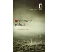 Tramonto globale. La fame, il patibolo, la guerra