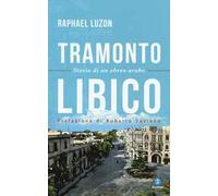 Tramonto libico. Storia di un ebreo arabo