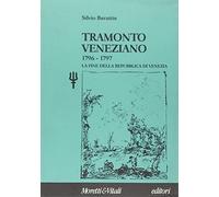 Tramonto veneziano (1796-1797). La fine della Repubblica di Venezia