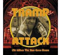 Tramp Attack - Oh! When the Sun Goes Down