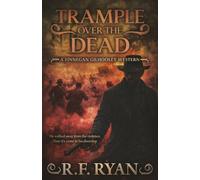 Trample Over the Dead: A Historical Western Series: 5