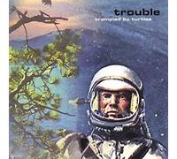 Trampled By Turtles - Trouble