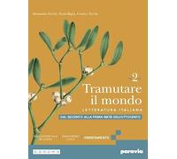 Tramutare il mondo. Per le Scuole superiori. Con e-book. Con espansione online. Dal Seicento alla prima metà dell’Ottocento (Vol. 2)