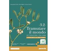 Tramutare il mondo. Per le Scuole superiori. Con e-book. Con espansione online. Il Novecento e gli anni Duemila (Vol. 3.2)