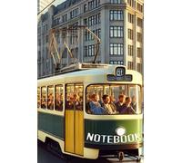 Tramway Notebook: Your Creative Companion for City Journeys: A Stylish and Practical Journal for Commuters, Dreamers, and Urban Explorers