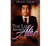 Tranay Adams The Last Real Nigga Alive (Tascabile) Last Real Nigga Alive