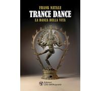 Trance dance. La danza della vita