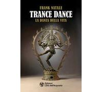 Trance dance. La danza della vita