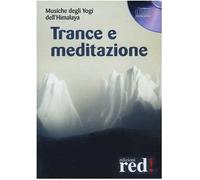 Trance e meditazione. Musiche degli yogi dell'Himalaya. CD Audio