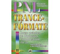 Trance-formate / Trance-formations: Curso Practico De Hipnosis Con Programacion Neuro-linguistica / Neuro-linguistic Programming and the Structure of ... Practico de Hipnosis y Comunicacion Eficaz