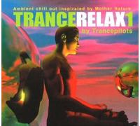 [(TranceRelax: Ambient Chill Out Inspiration by Mother Nature No. 1)] [Author: Trancepilots] published on (November, 2005)