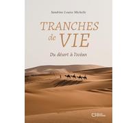 Tranches de vie: Du désert à l'océan
