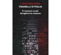 Tranelli d'Italia. E nessuno sa più sbrogliare la matassa