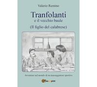 Tranfolanti e il vecchio baule, il figlio del calabrese