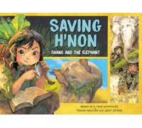 Trang Nguyen Jeet Zdung Saving H'Non: Chang and the Elephant (Copertina rigida)