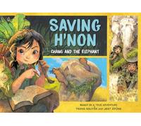 Trang Nguyen Jeet Zdung Saving H'Non: Chang and the Elephant (Tascabile)