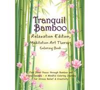 Tranquil Bamboo Coloring Book Relaxation Edition, Meditation Art Therapy