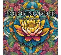 Tranquil Blooms: Adult Coloring Book for Mind Clarity & Soulful Relaxation: Relax and Unwind with Beautiful Water Lily Mandalas: Mindfulness & Stress Relief for the Soul