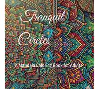Tranquil Circles: A Mandala Coloring Book for Adults