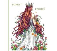 Tranquil Forest Fairies: A Relaxing Coloring Escape for Adults: A Beautiful Forest Fairies Coloring Book for Adults | Stress Relief and Mindful Relaxation