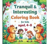 Tranquil & Interesting Coloring Book: A Fun and Relaxing Coloring Adventure for Kids Ages 4-8