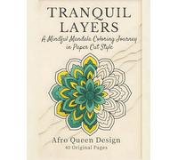 Tranquil Layers: A Mindful Mandala Coloring Journey in Paper Cut Style: A Relaxing Mandala Coloring Book with 40 Paper Cut-Style Designs for Stress Relief, Mindfulness, and Creative Calm