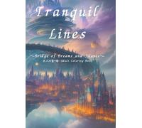 Tranquil Lines: Bridge of Dreams and Silence:大人の塗り絵-Adult Coloring Book