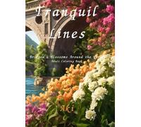 Tranquil Lines: Bridges & Blossoms Around the World:Adult Coloring Book