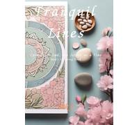 Tranquil Lines: Calm Your Mind, One Stroke at a Time:Adult Coloring Book