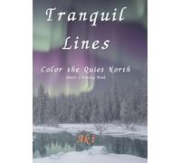 Tranquil Lines: Color the Quiet North:Adult Coloring Book