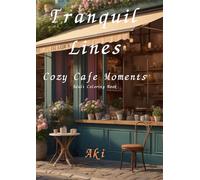 Tranquil Lines: Cozy Cafe Moments:Adult Coloring Book