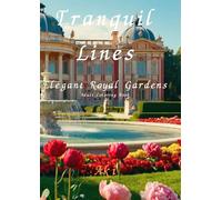 Tranquil Lines: Elegant Royal Gardens:Adult Coloring Book