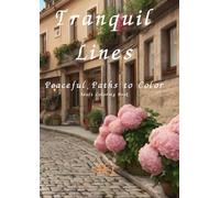 Tranquil Lines: Peaceful Paths to Color:Peaceful Paths to Color
