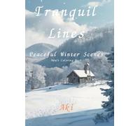Tranquil Lines: Peaceful Winter Scenes:Adult Coloring Book