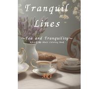 Tranquil Lines: Tea and Tranquility:大人の塗り絵-Adult Coloring Book