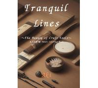 Tranquil Lines: The Beauty of Craft Tools;大人の塗り絵-Adult Coloring Book
