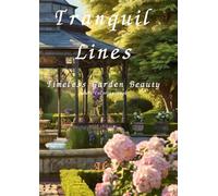 Tranquil Lines: Timeless Garden Beauty:Adult Coloring Book