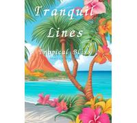 Tranquil Lines: Tropical Bliss:Adult Coloring Book