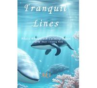 Tranquil Lines: Whale Whispers:A Calming Ocean:大人の塗り絵 - Adult Coloring Book