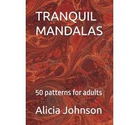 TRANQUIL MANDALAS: 50 patterns for adults