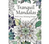 Tranquil Mandalas: Bold Lines, Relaxing Designs