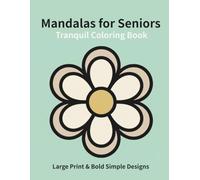 Tranquil Mandalas for Seniors: Large Print & Bold Simple Designs