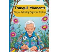 Tranquil Moments: Simple Coloring Pages for Seniors